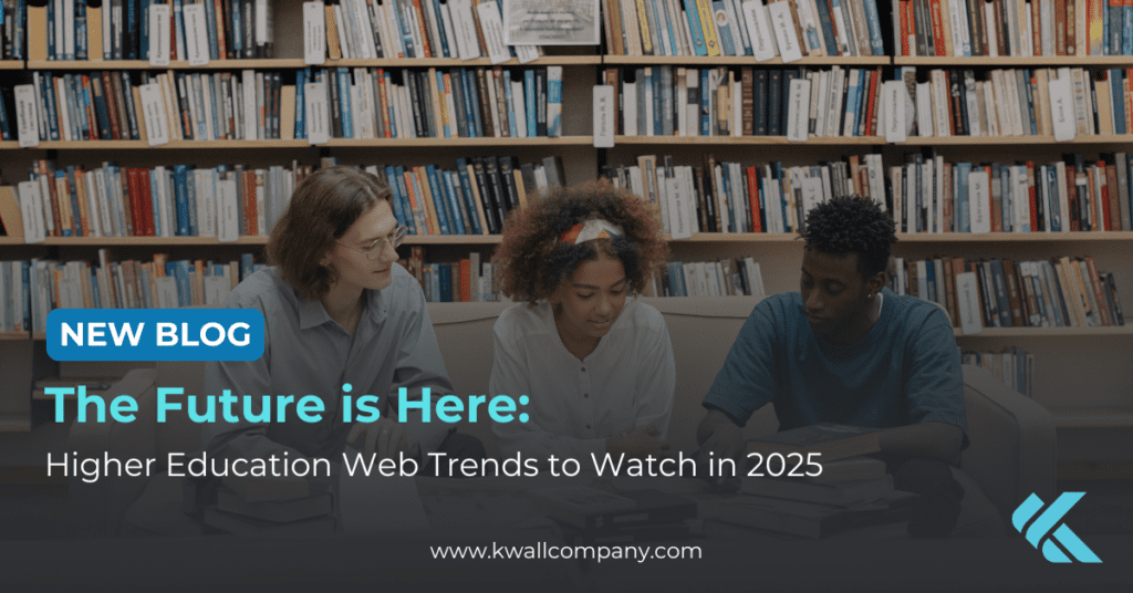 New Blog: The Future is Here: Higher Education Web Tends to Watch in 2025