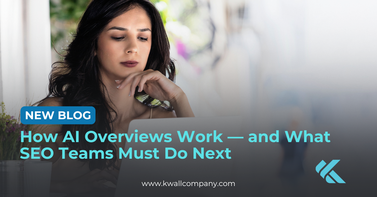 How AI Overviews Work — and What SEO Teams Must Do Next - KWALL